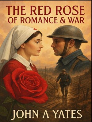cover image of The Red Rose of Romance & War